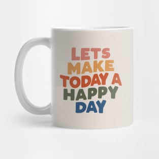 Lets Make Today a Happy Day in Grey, Peach, Orange, Green and Navy Blue Mug